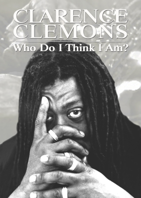 Clarence Clemons: Who Do I Think I Am