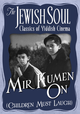 The Jewish Soul: Classics of Yiddish Cinema - Mir Kumen On (Children Must Laugh)