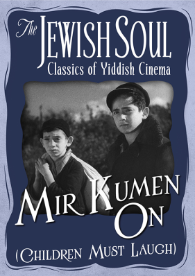 The Jewish Soul: Classics of Yiddish Cinema - Mir Kumen On (Children Must Laugh)