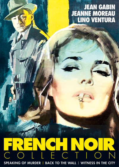 French Noir Collection  [Speaking of Murder / Back to the Wall / Witness in the City] (AKA Le rouge est mis / Le dos au mur / Un t&eacute;moin dans la ville)