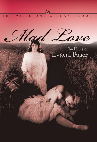 Mad Love: The Films of Evgeni Bauer